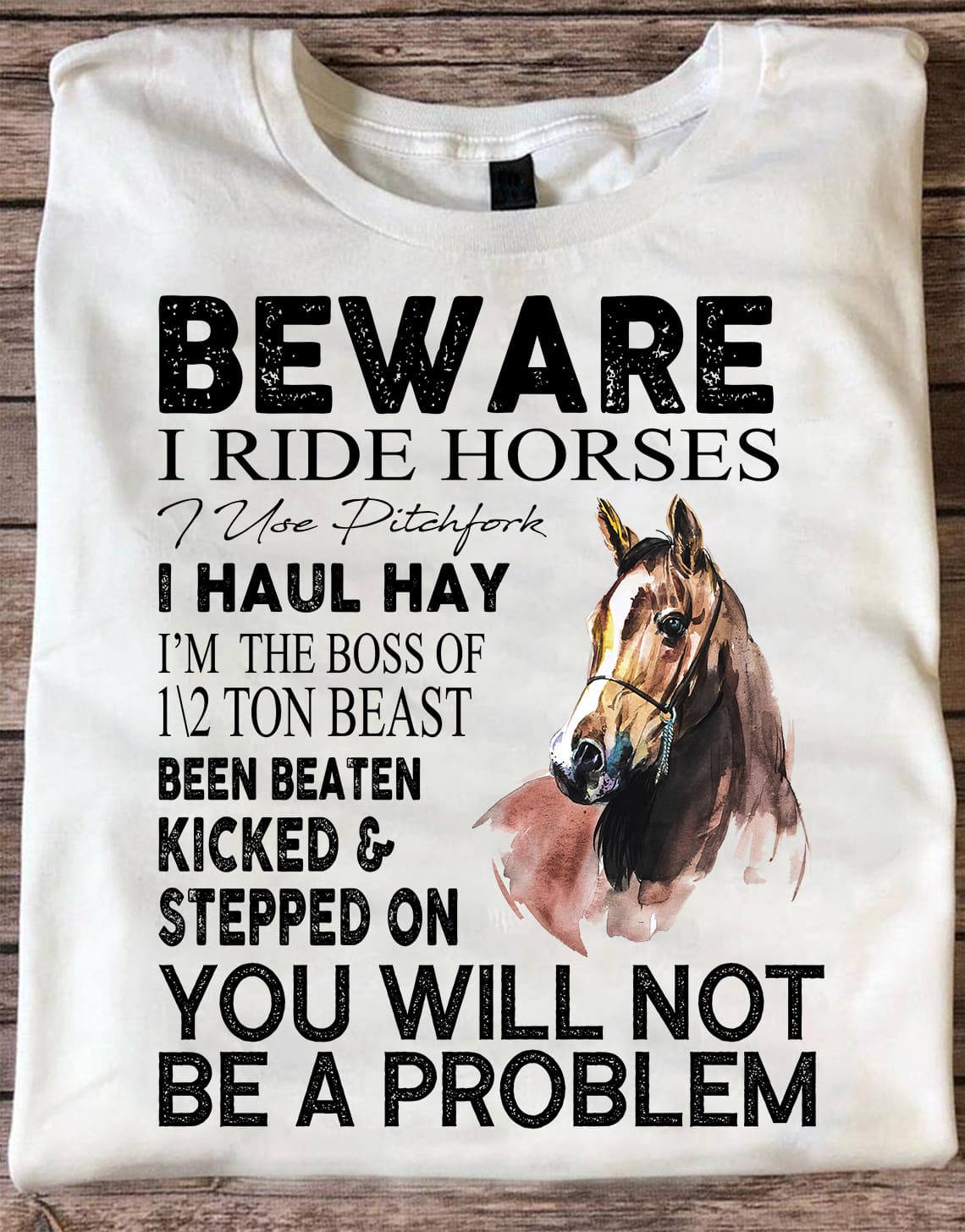 Beware I ride hoes I use pitchfork, been beaten kicked - Gift for horse lover