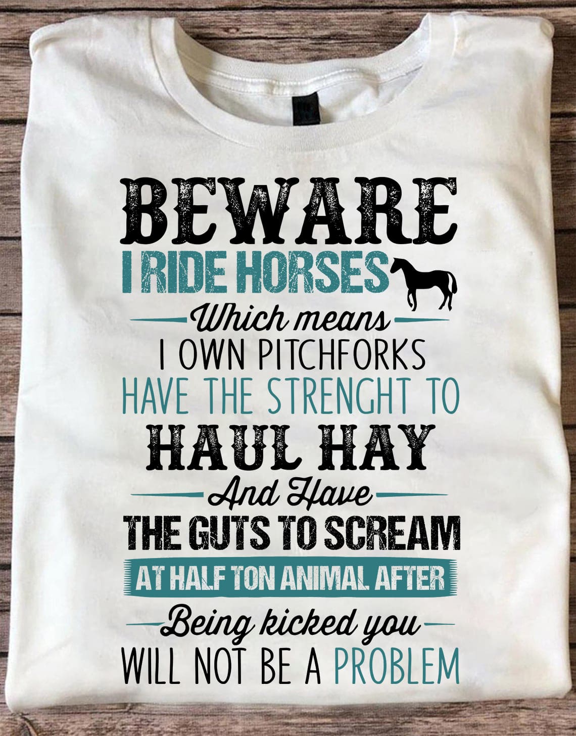 Beware I ride hoes I use pitchfork, been beaten kicked - Gift for horse rider