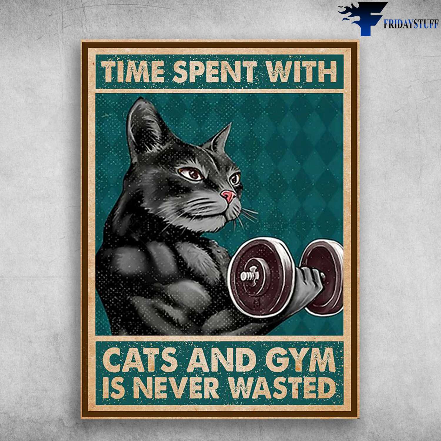 Black Cat Poster, Gym Room, Time Spent With Cats And Gym, Is Never Wasted