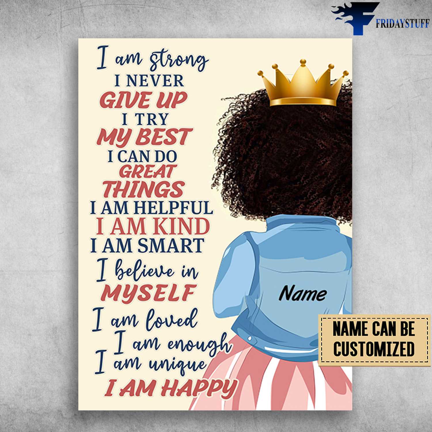 Black Girl, Black Princess, I Am Strong, I Never Give Up, I Try My Best, I Can Do Great Things, I A Helpful, I Am Kind