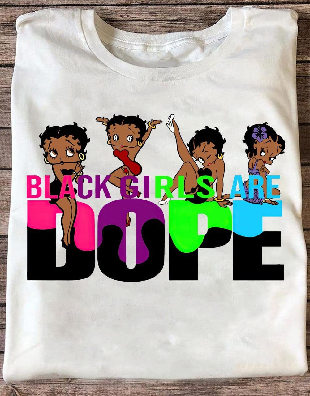 Black girls are dope - Black girl T-shirt, dope black women