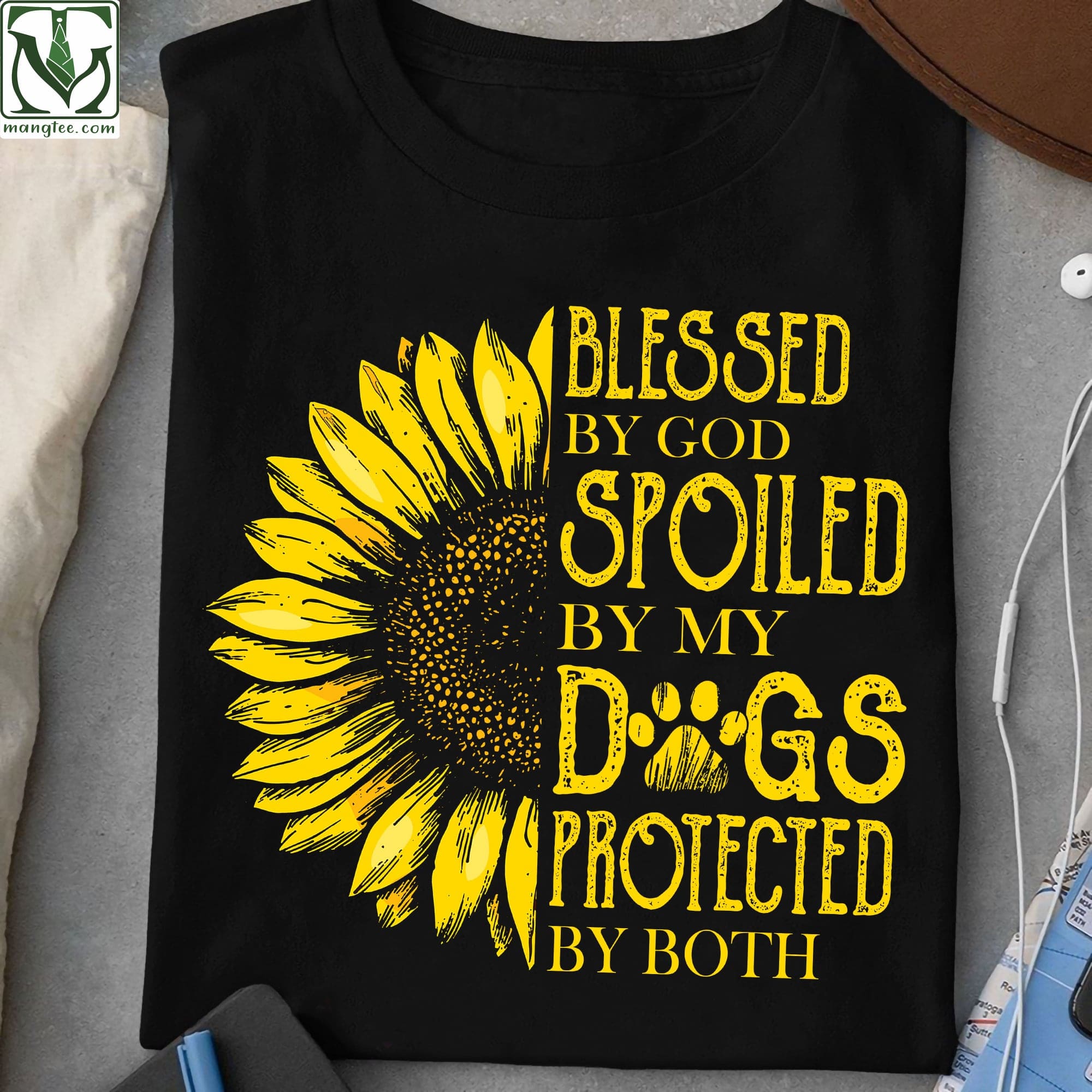 Blessed by God, spoiled by my dogs, protected by both - Gift for dog person