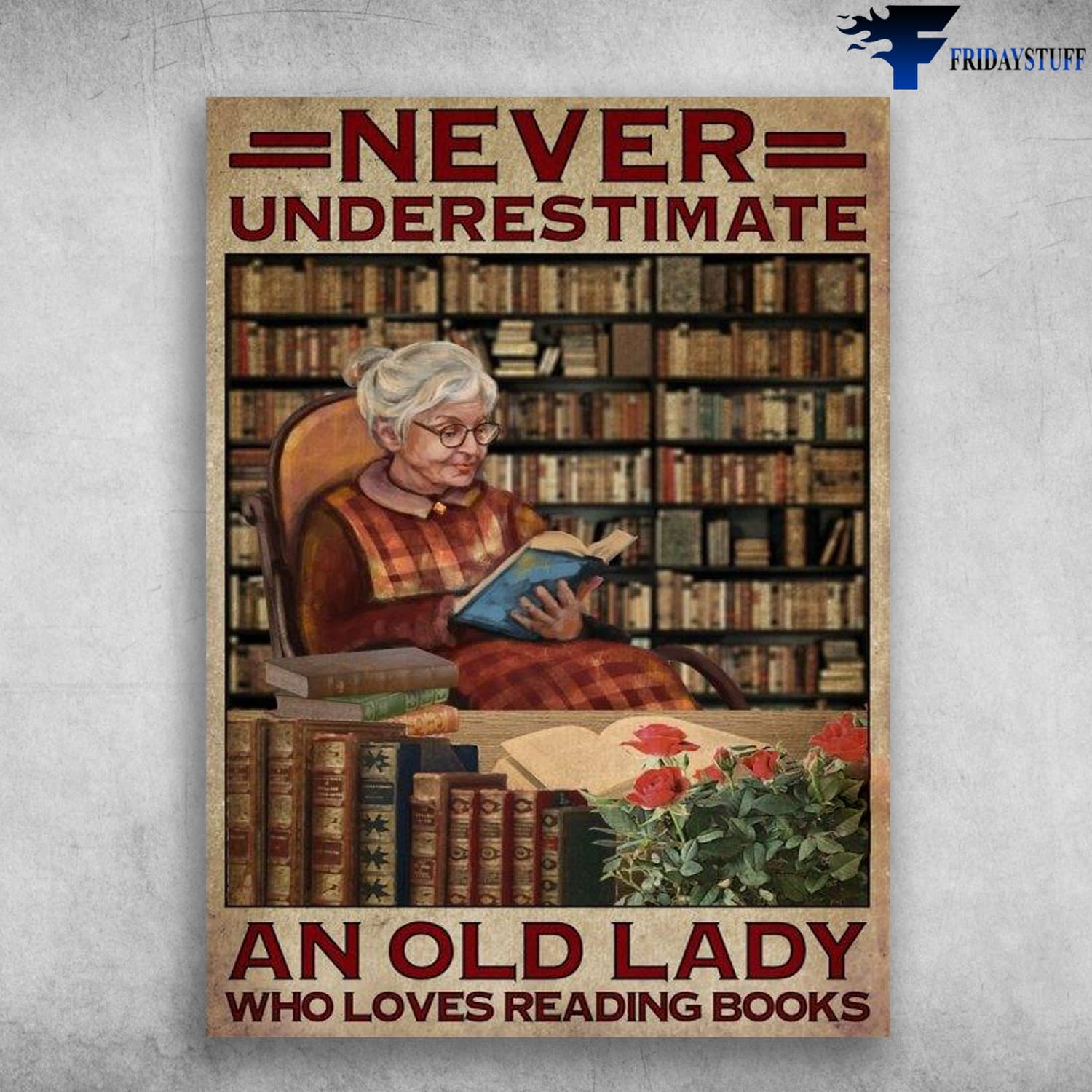 Book Lover, Old Lady Reading, Never Underestimate Old Lady, Who Loves Reading Books