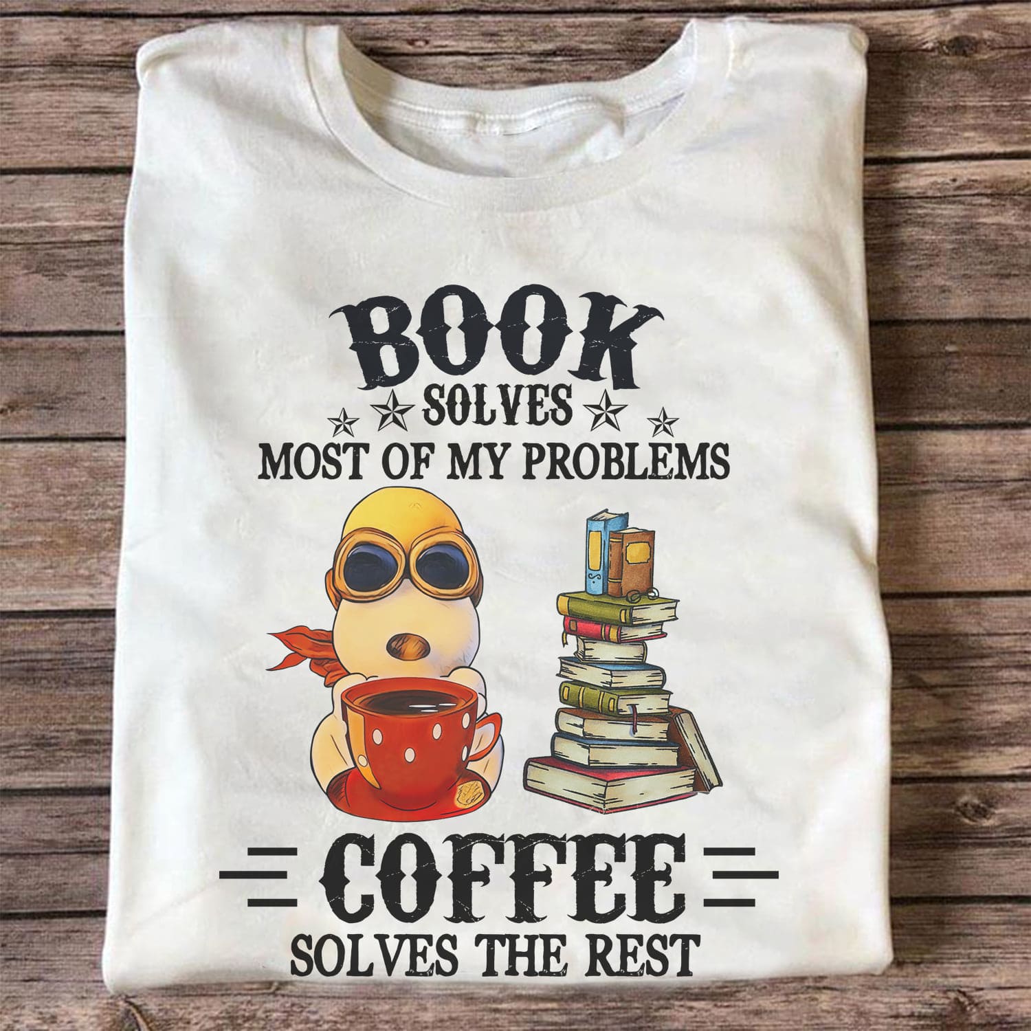 Book solves most of my problems, coffee solves the rest - Coffee and dogs, reading book hobby