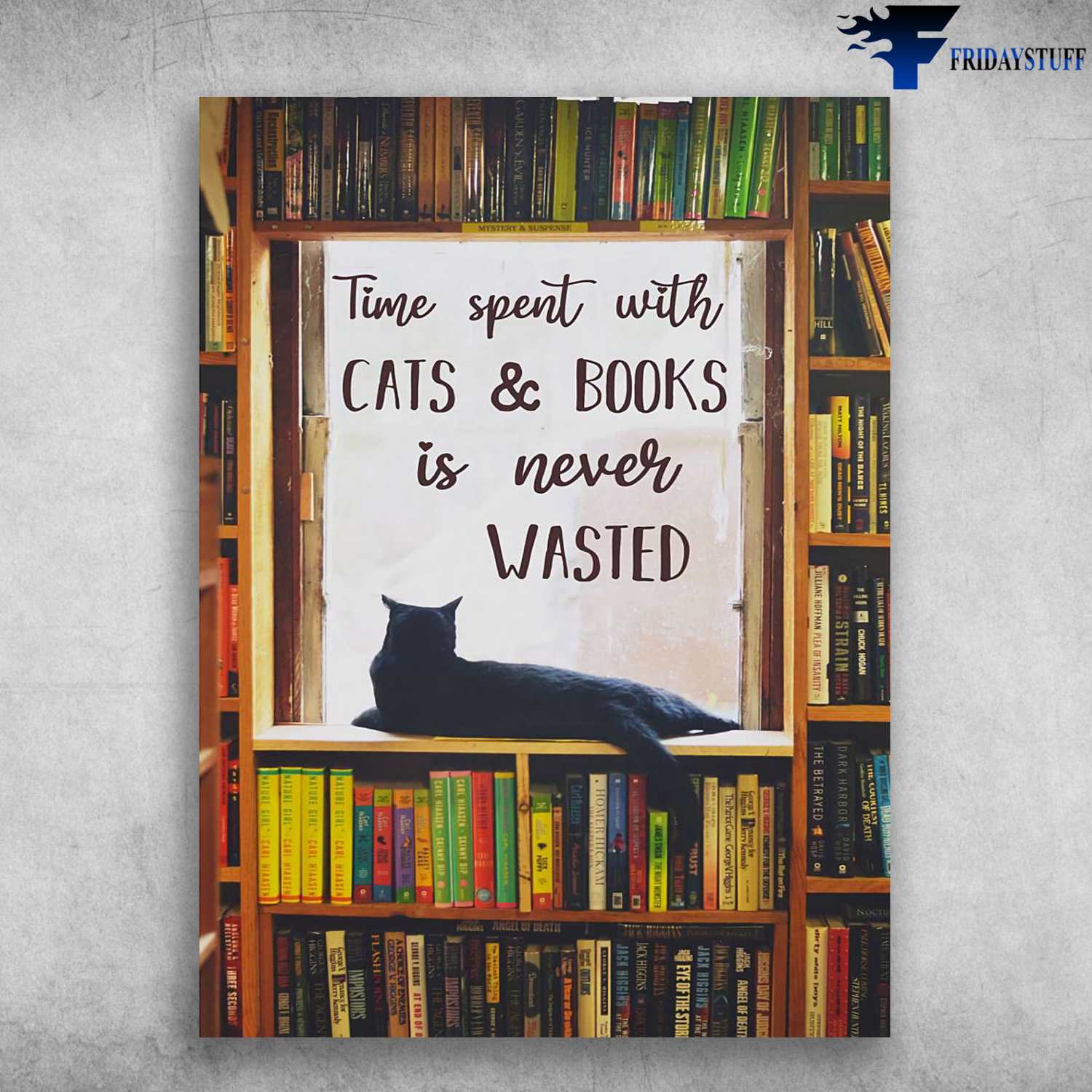 Bookshelf Poster, Black Cat Lover, Time Spent With Cats And Book, Is Never Wasted