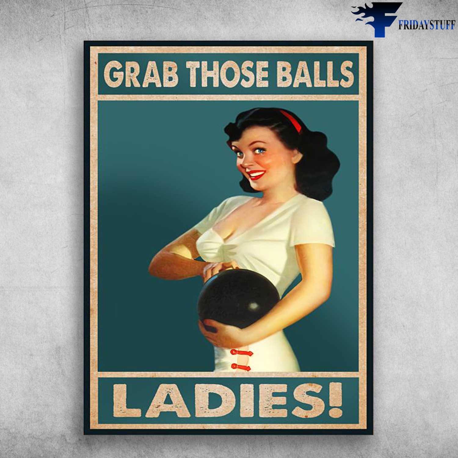 Bowling Lady, Grab Those Balls, Ladies