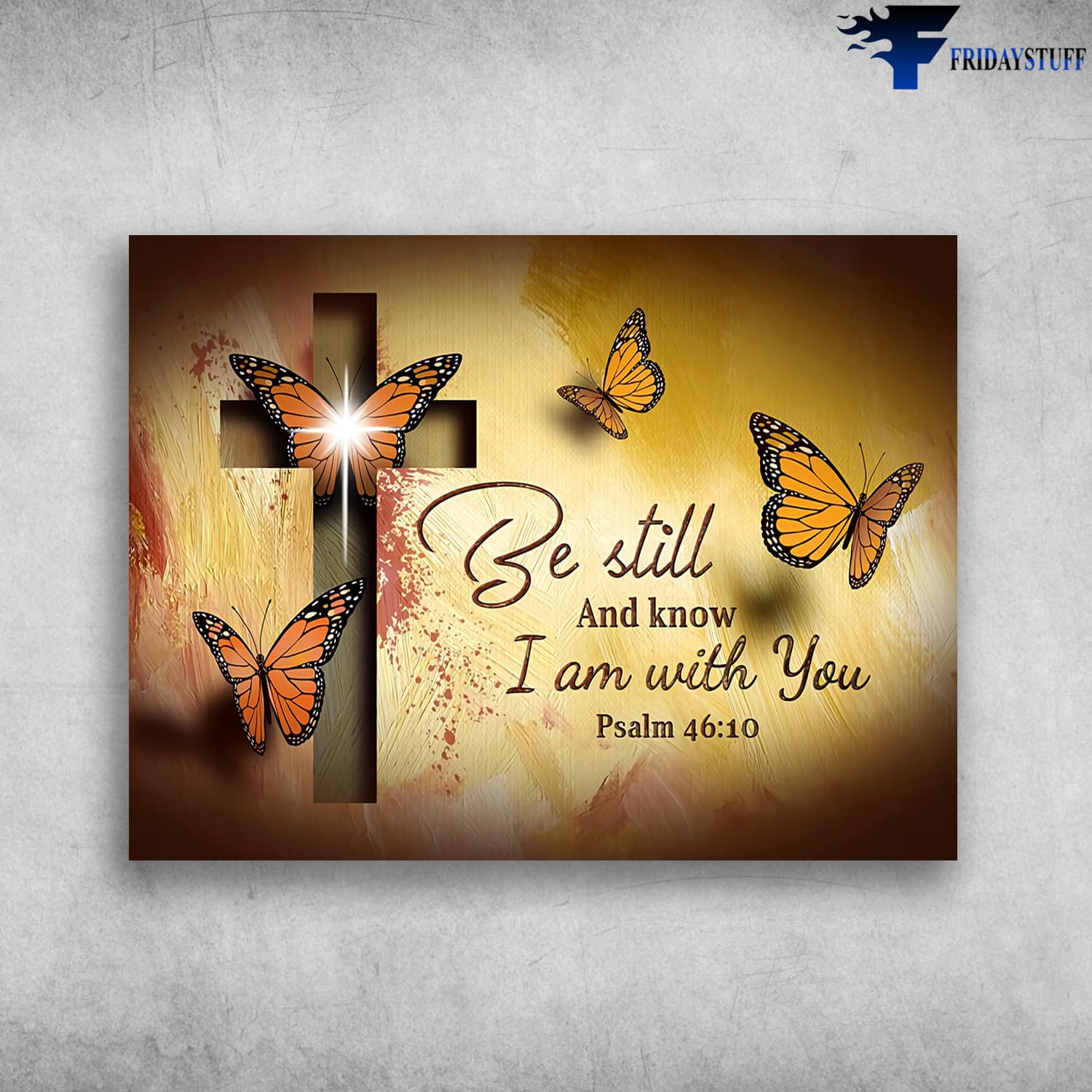 Butterfly Poster, God Cross, Be Still And Know, I Am With You