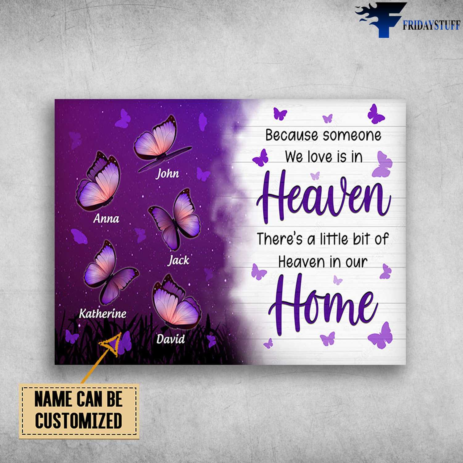 Butterfly Poster, Heaven Poster, Because Someone We Love Is In Heaven, There's A Little Bit Of Heaven In Our Home