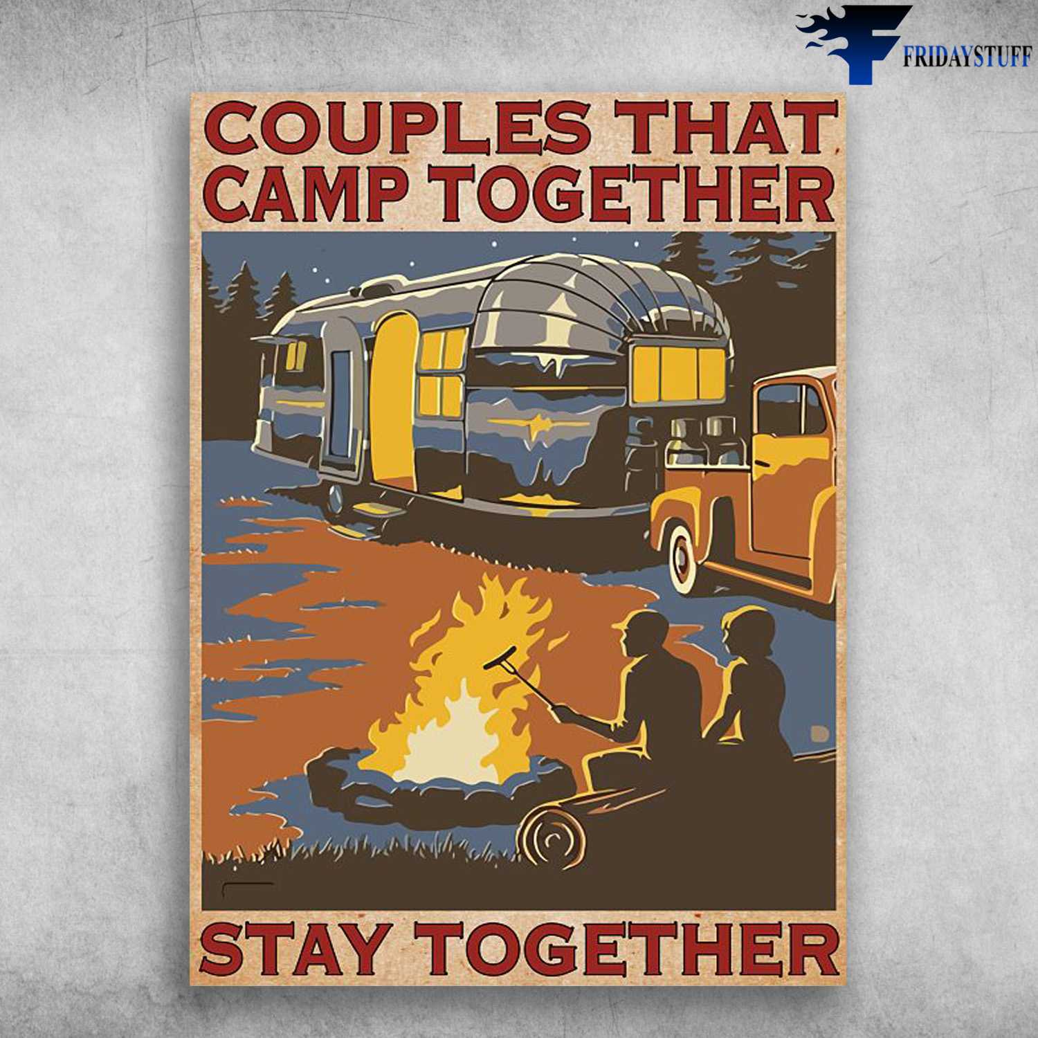 Camping Couple, Camping Lover, Couples That Camp Together, Stay Together