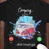 Camping is calling and I must go - Camping car graphic T-shirt, gift for camping lover