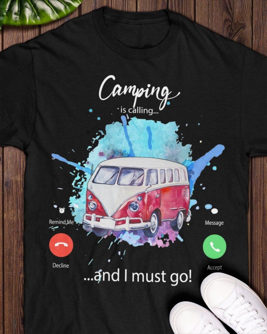 Camping is calling and I must go - Camping car graphic T-shirt, gift for camping lover