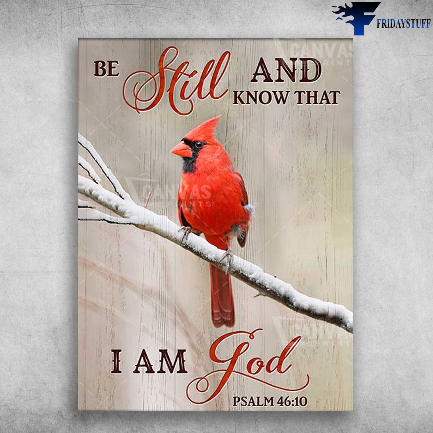 Cardinal Bird, Cardinal Bird Poster, Be Still And Know That, I Am God