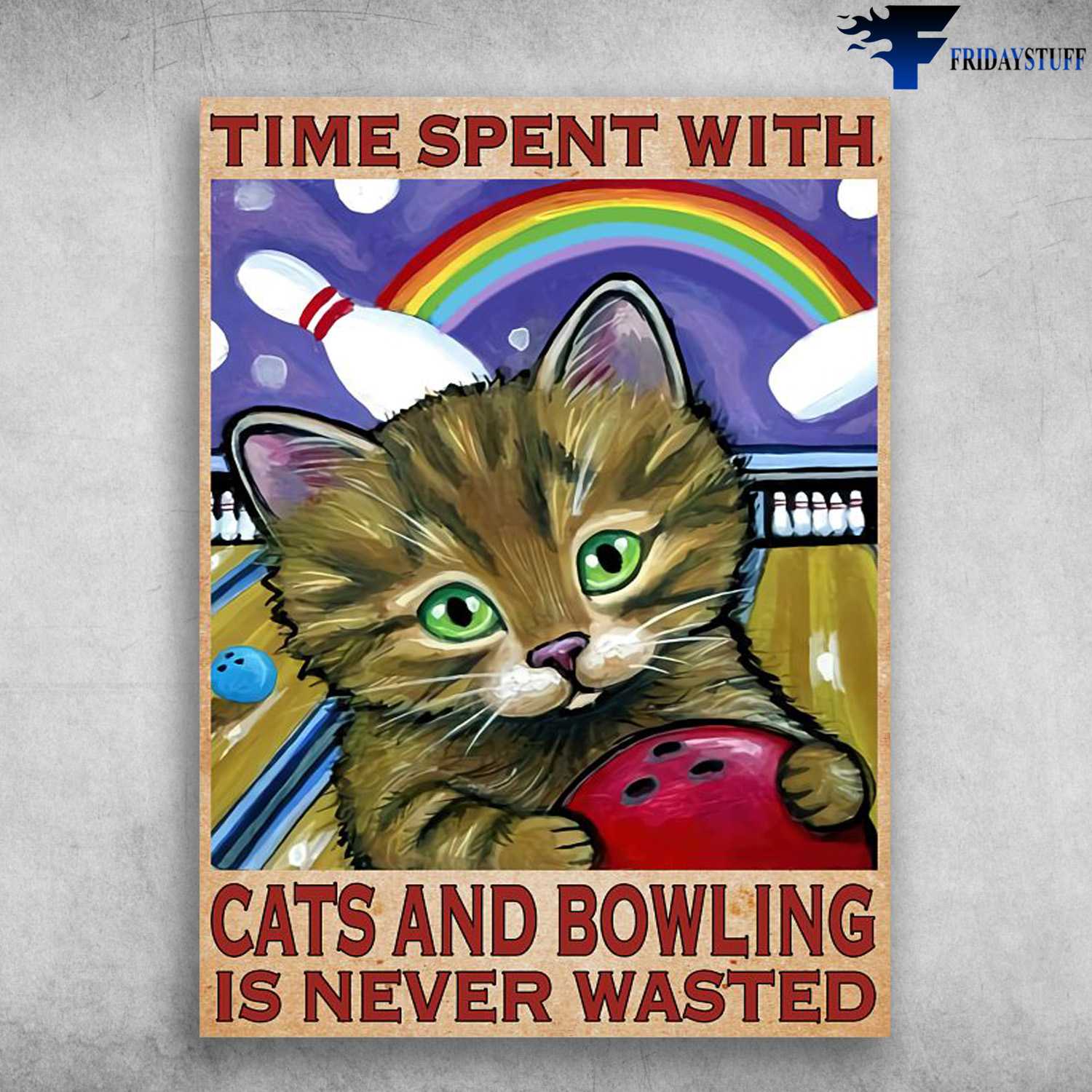 Cat Bowling, Cat Lvoer, Time Spent With Cats And Bowling, Is Never Wasted