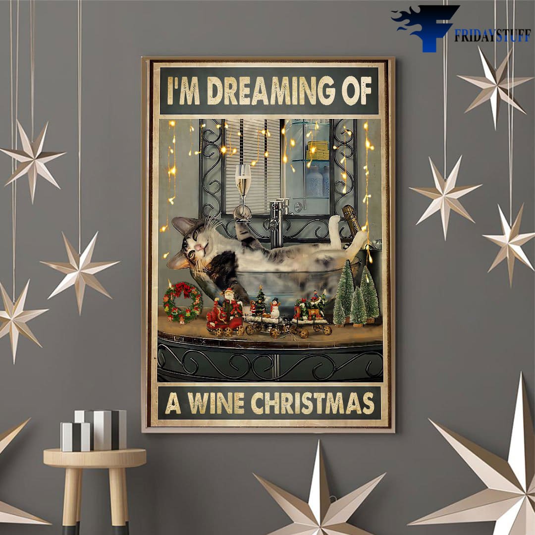 Cat Lover, Cat And Wine, I'm Dreaming Of A Wine Christmas, Christmas Cat