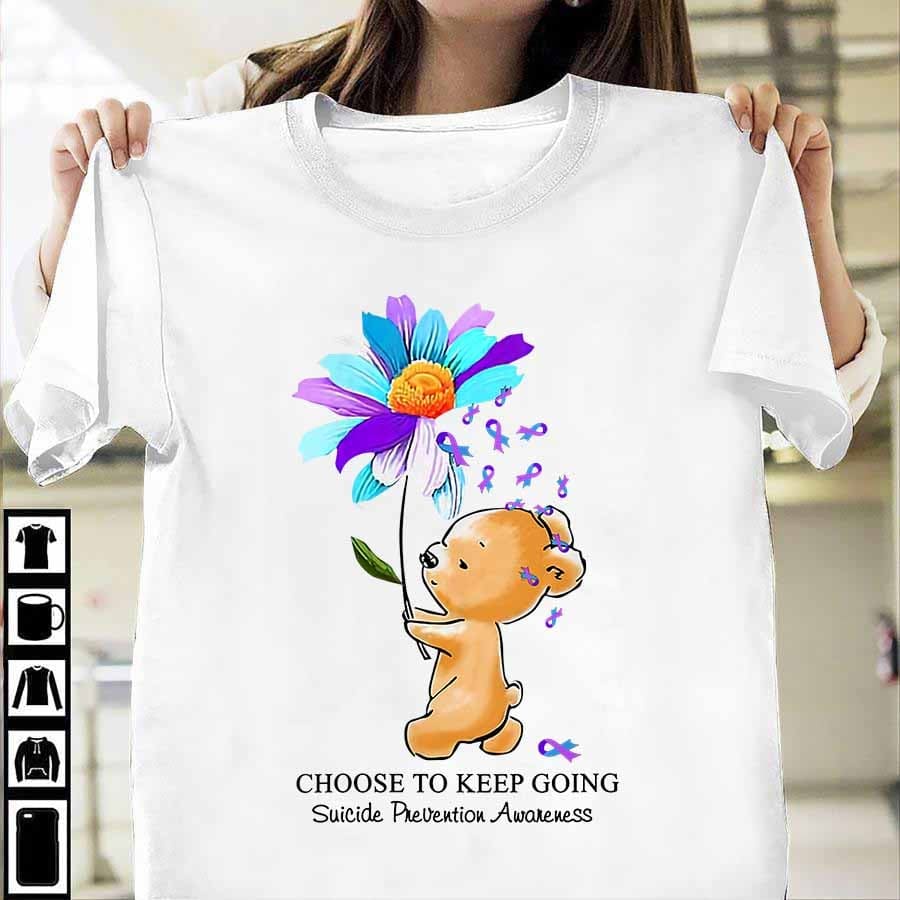 Choose to keep going - Suicide prevention awareness, gorgeous teddy bear