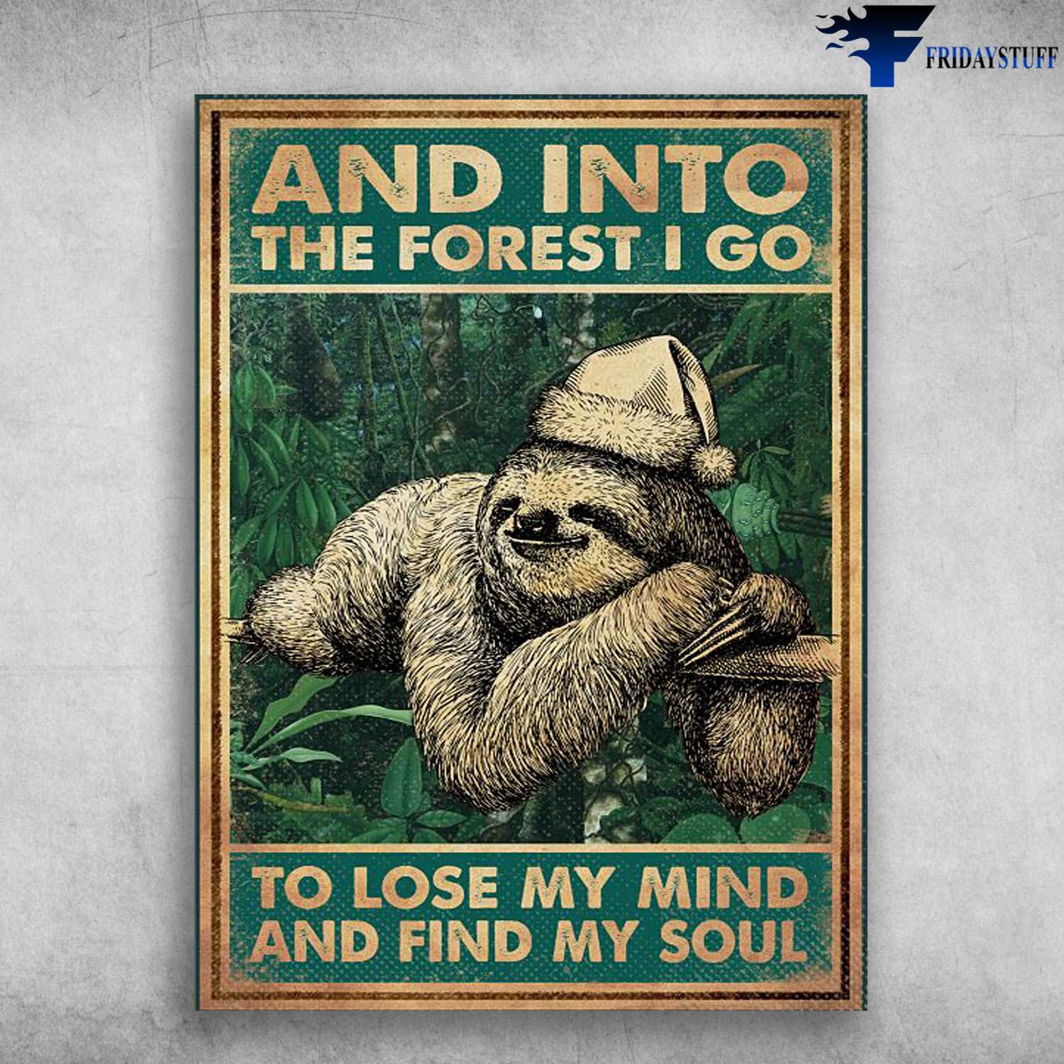 Christmas Sloth, And Into The Forest, I Go To Lose My Mind, And Find My Soul