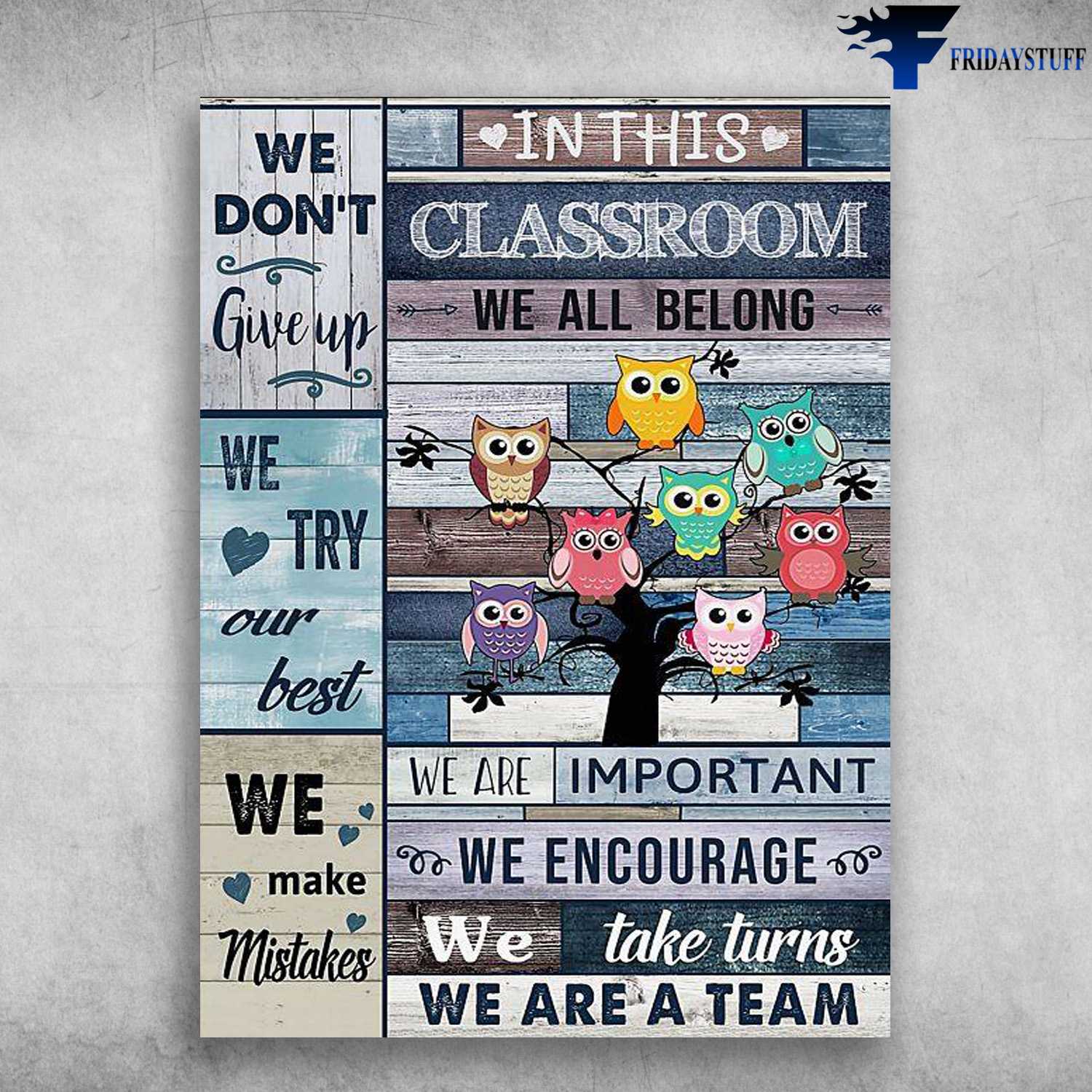 Classroom Poster, Owl Classroom, In This Classroom, We All Belong, We Don't Give Up, We Try Our Best, We Make Mistakes, We Are important