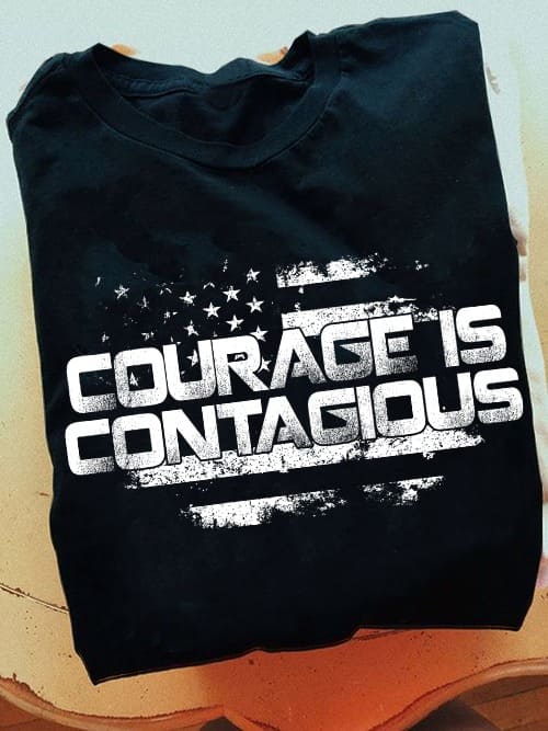 Courage isi contagious - America flag graphic T-shirt, Ohio Governor John Kasich