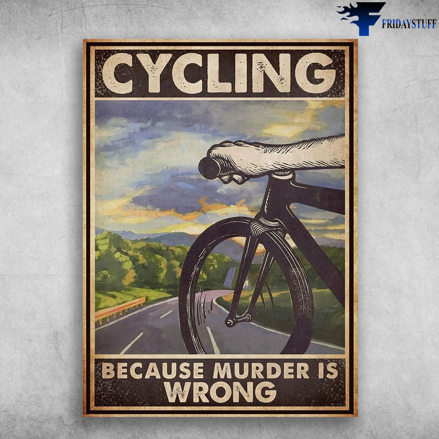 Cycling Poster, Cycling Lover, Cycling Because Murder Is Wrong