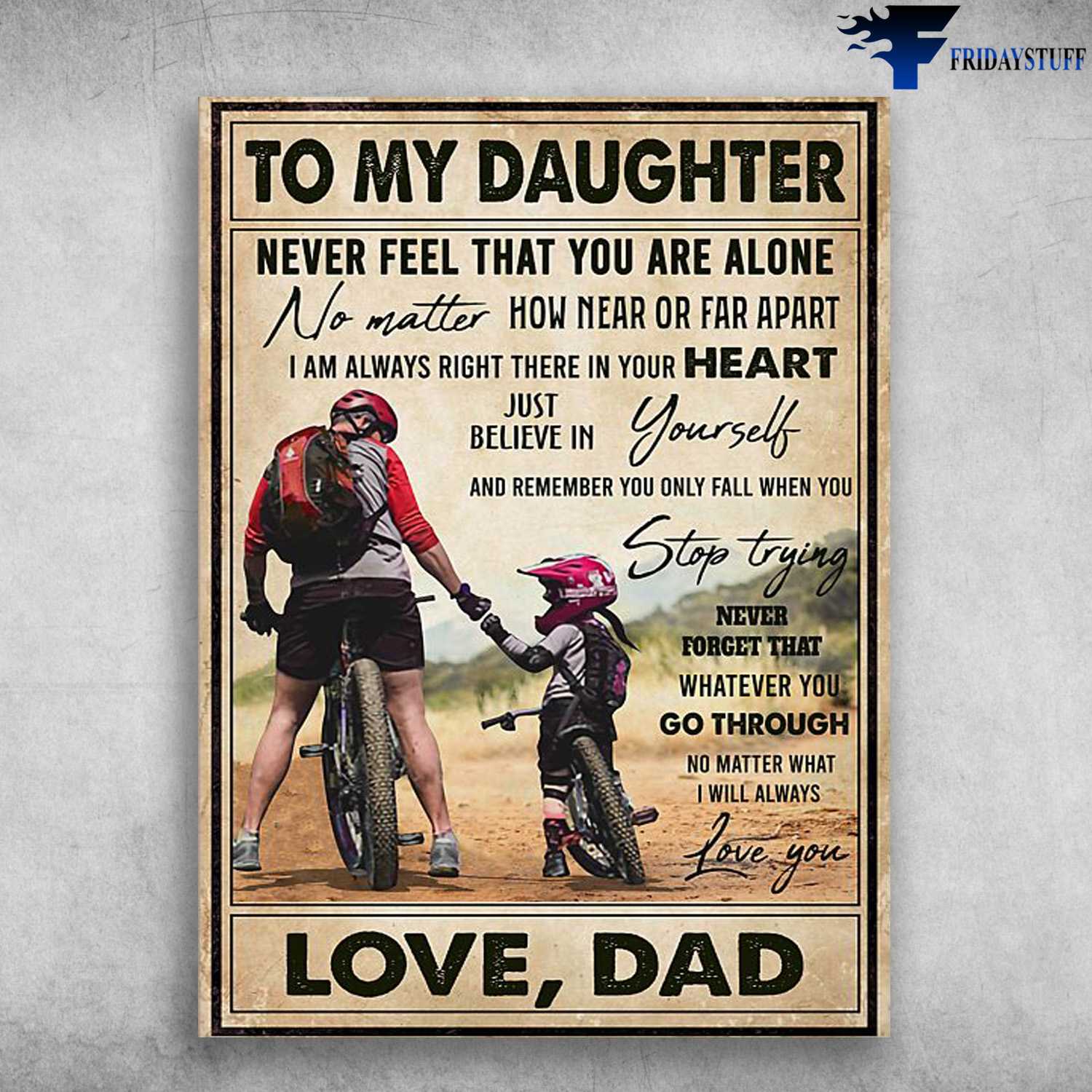 Dad And Daughter, Cycling With Daughter, To My Daughter, Never Feel That, You Are Alone, No Matter How Near Or Far Apart, I Am Always Right There Is Your Heart, Just Believe In Yourself