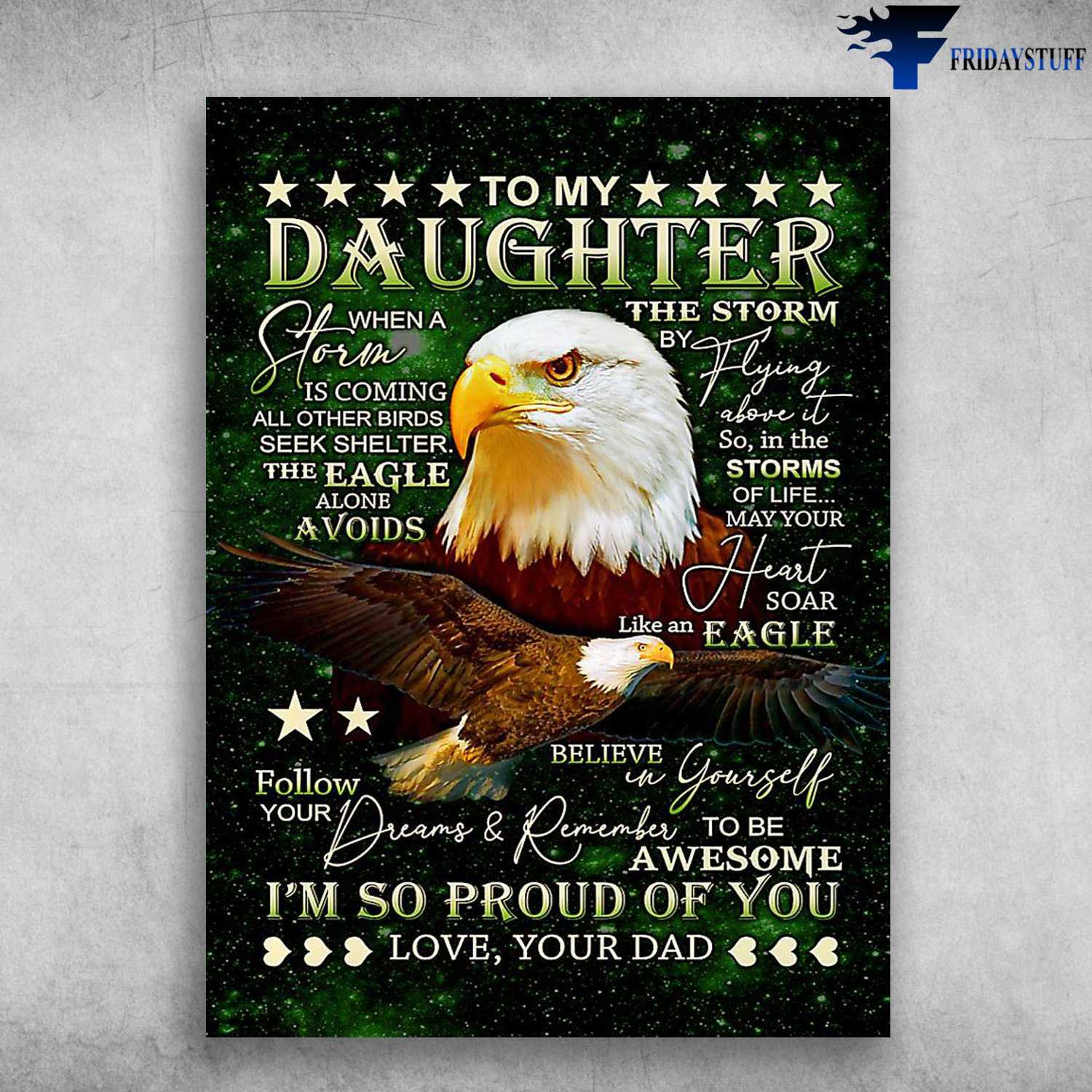 Dad And Daughter, To My Daughter, Eagle Poster, To My Daughter, When A Storm Is Coming, All Other Birds Seek Shelter, The Eagle Alone A Voids