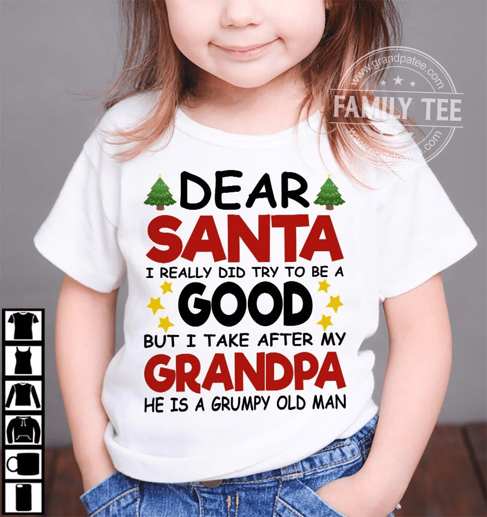 Dear Santa I really did try to be a good but I take after my grandpa - Grumpy old man, Christmas gift for grandpa