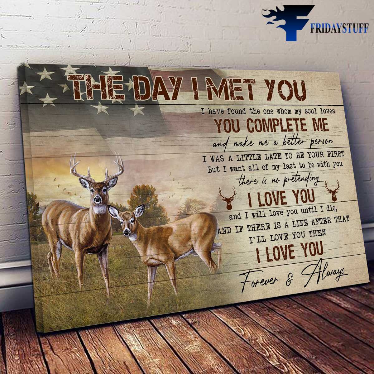 Deer Poster, Deer Couple, The Day I Met You, I Have Found The One, Whom My Soul Loves, You Complete Me, And Make Me A Better Person, I Was A Little Late To Be Your First
