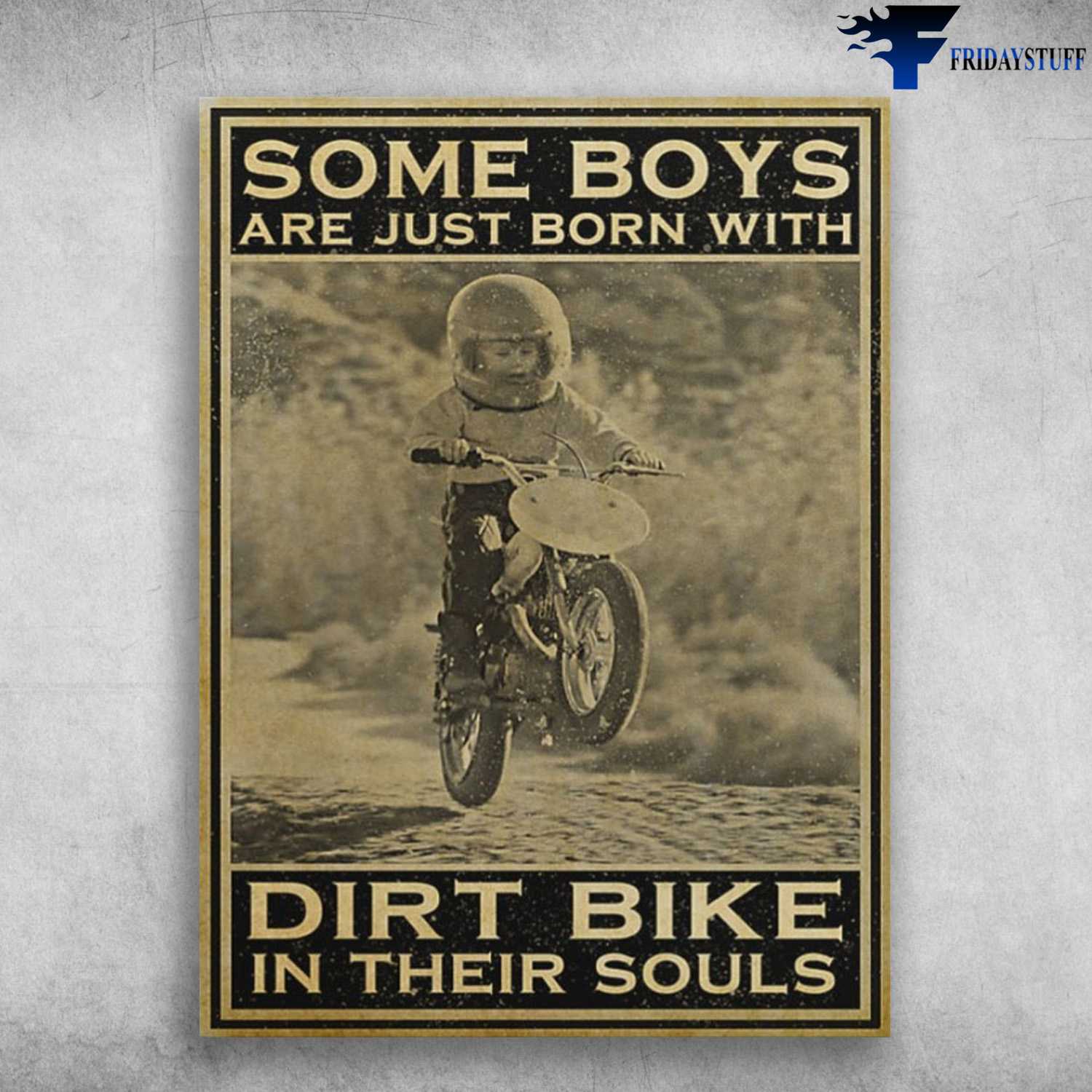 Dirt Bike Lover, Motocross Poster, Some Boys Are Just Born With, Dirt Bike In Their Souls