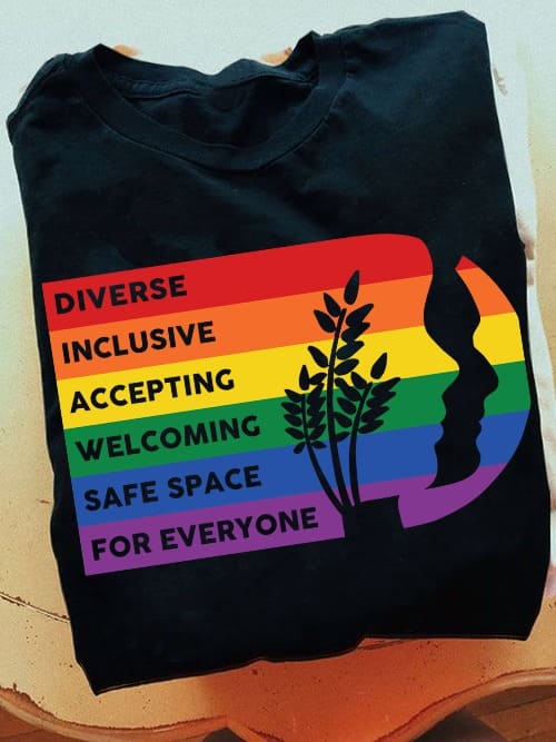 Diverse inclusive accepting, welcoming safe space for everyone - Lgbt community T-shirt