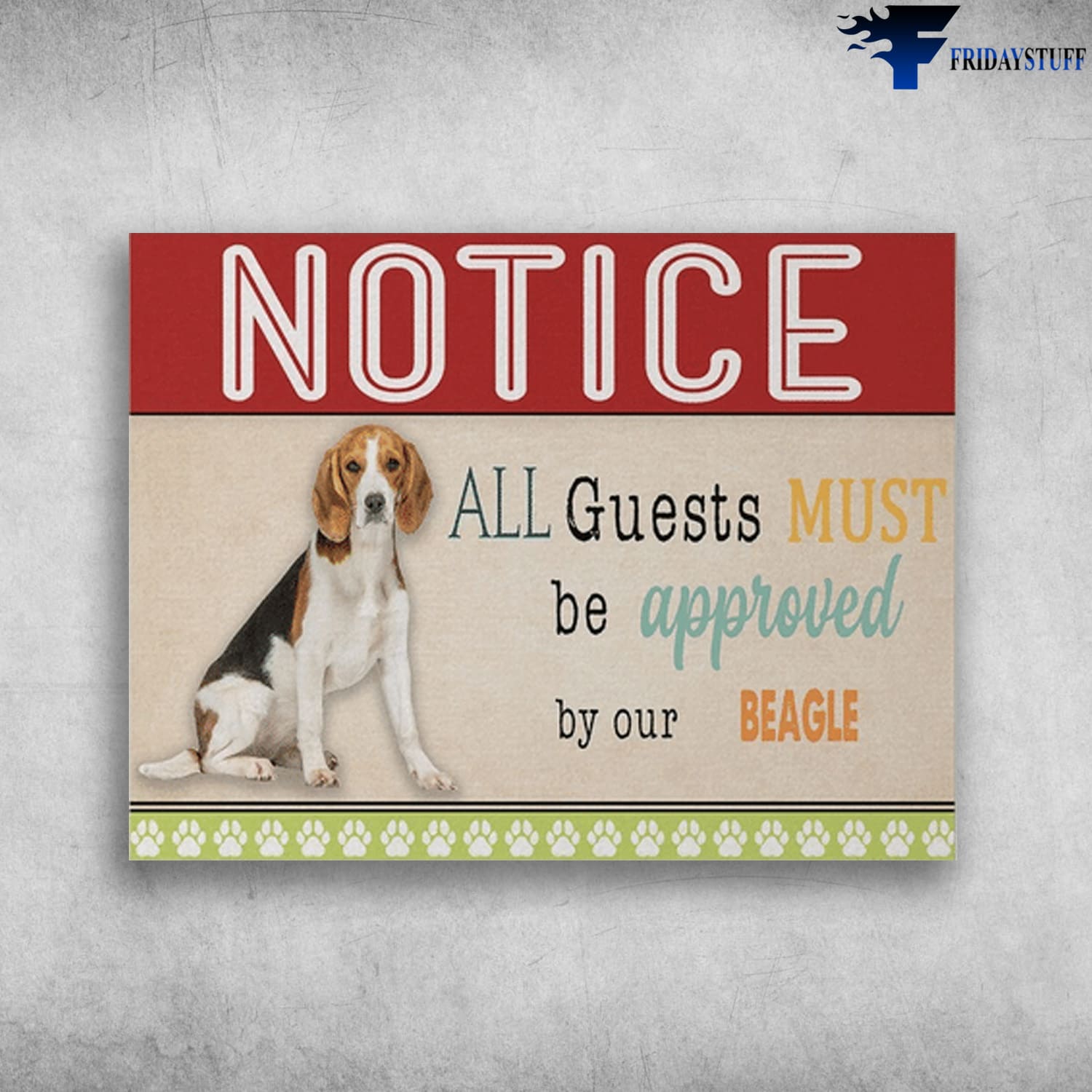 Dog Lover, Beagle Dog, Notice, All Guests Must Be Approved, By Our Beagle
