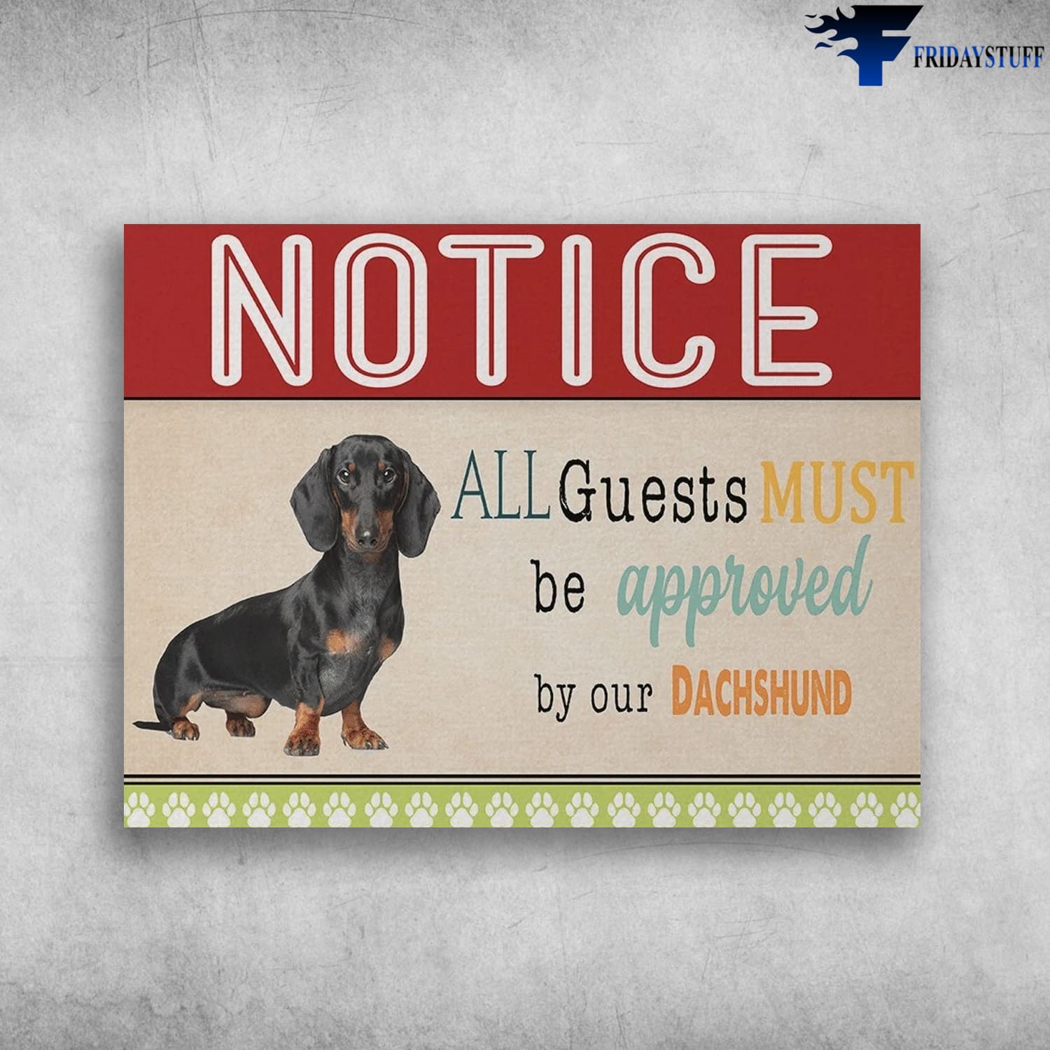 Dog Lover, Black Dachshund Dog, Notice, All Guests Must Be Approved, By Our Dachshund