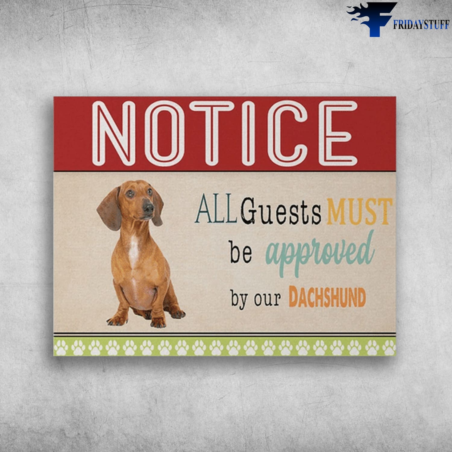 Dog Lover, Dachshund Dog, Notice, All Guests Must Be Approved, By Our Dachshund