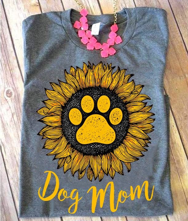 Dog mom - Dog paw and sunflower, Dog footprint T-shirt