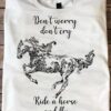 Don't worry, don't cry, ride a horse and fly - Gift for horse rider
