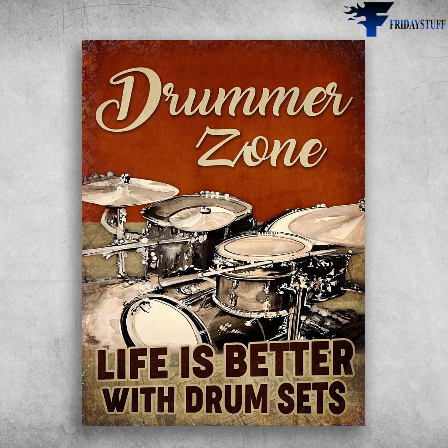 Drummer Poster, Drum Lover, Drummer Zone, Life Is Better With Drum Sets