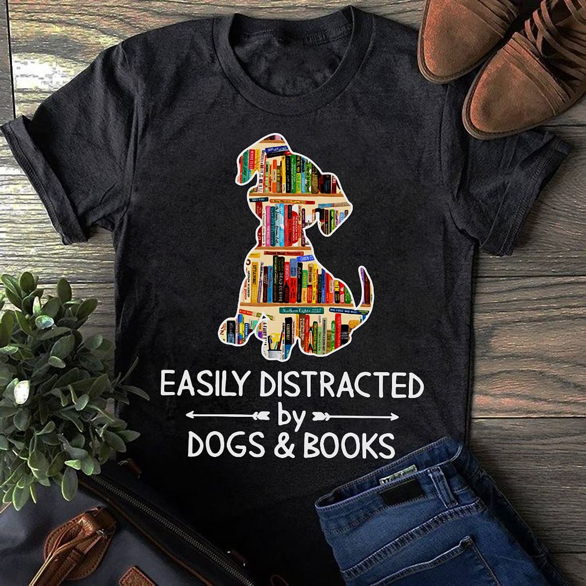 Dogs And Books Dog Gift Books Shirt Gift For Friends Easily Distracted By Dogs And Books Shirt Dogs Shirt