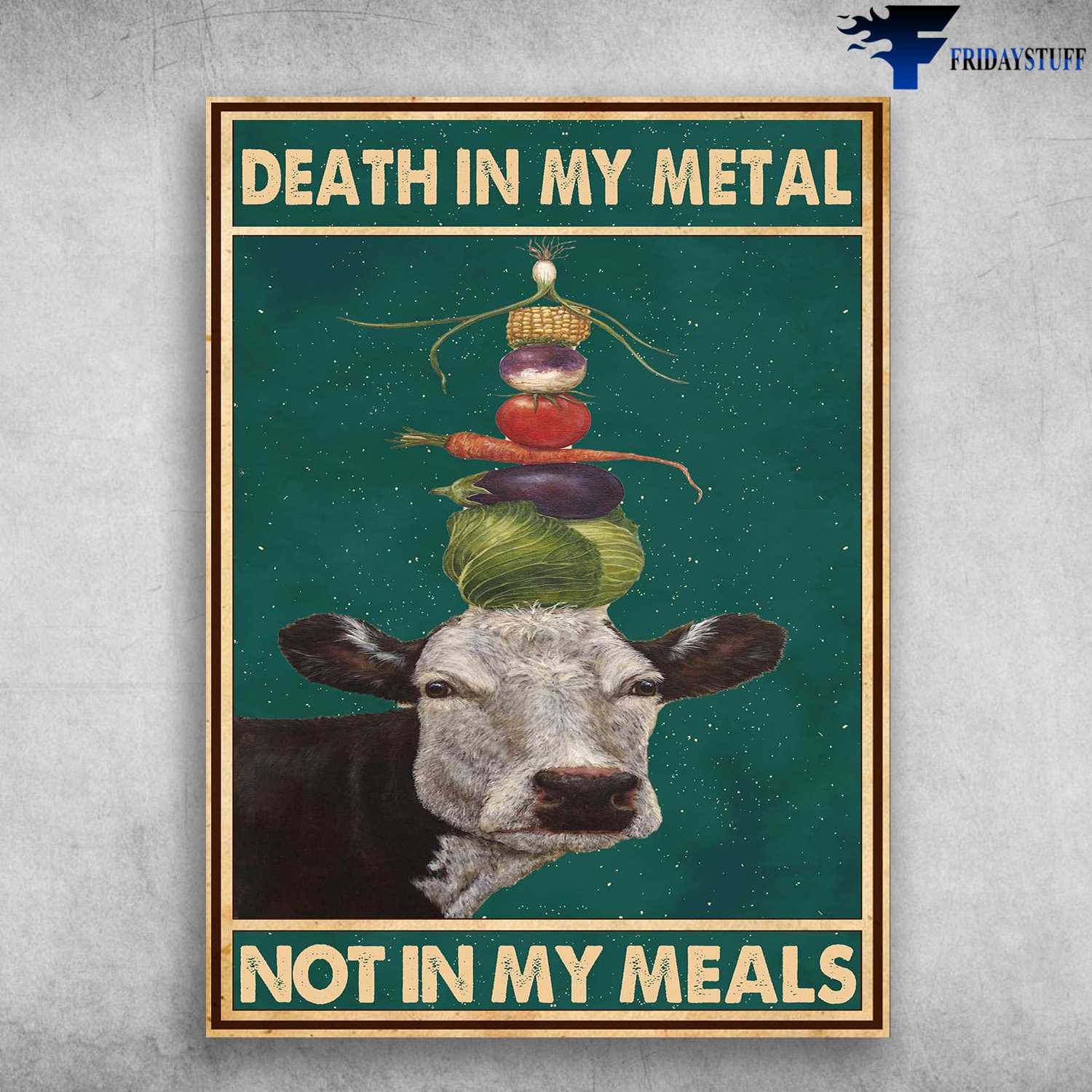 Farm Cow, Cow Poster, Death In My Metal, Not In My Meals