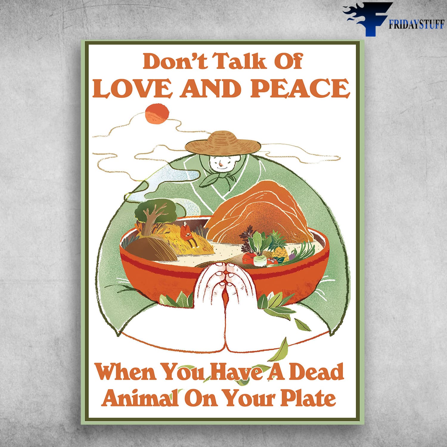 Farmer Poster, Don't Talk Of Love And Peace, When You Have A Dead, Animal On Your Plate