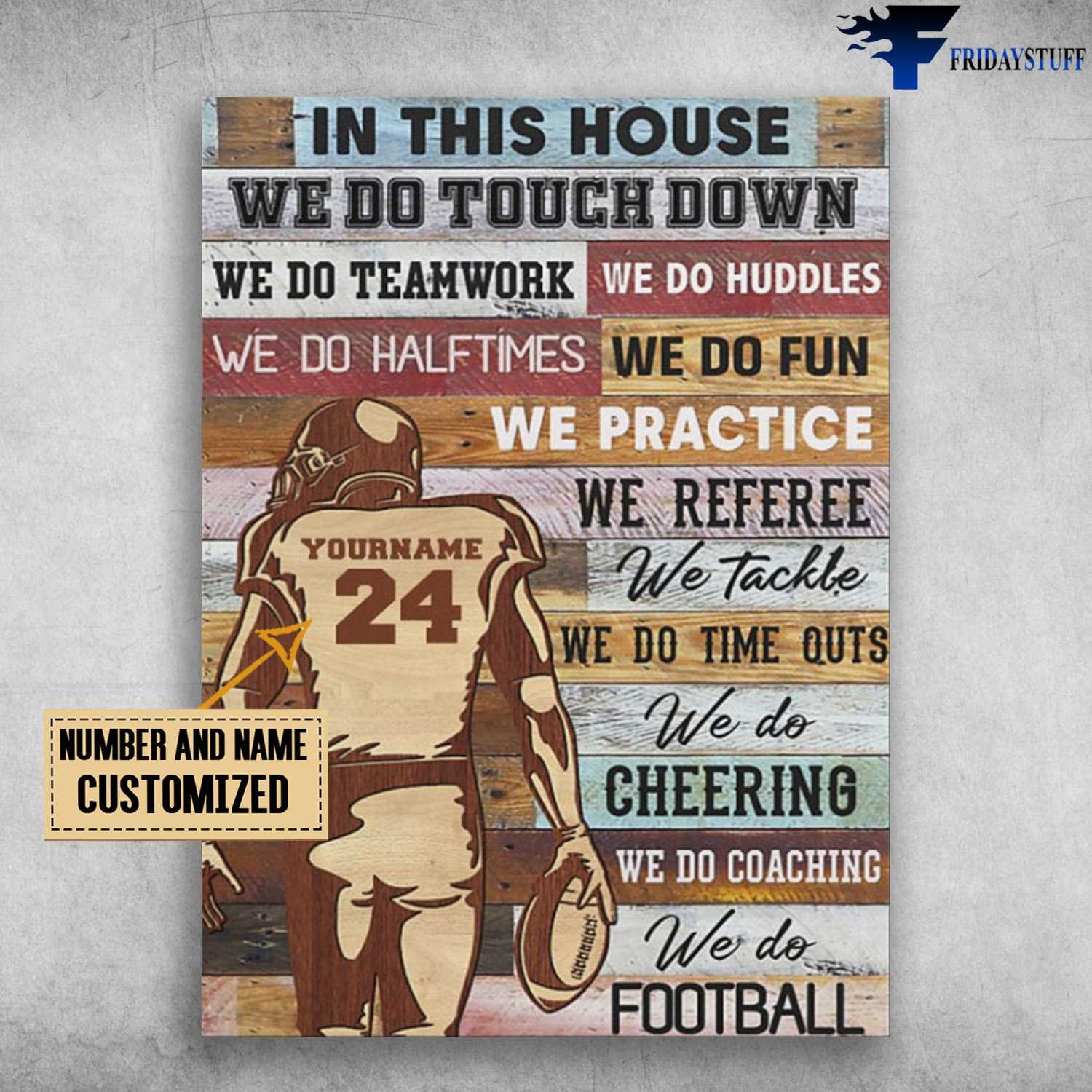 Football Poster, Football Player, In This House, We Do Touch Down, We Do Teamwork, We Do Huddles, We Do Halftimes, We Do Fun, We Practice