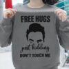 Free hug just kidding don't touch me - Social distancing, anti social people