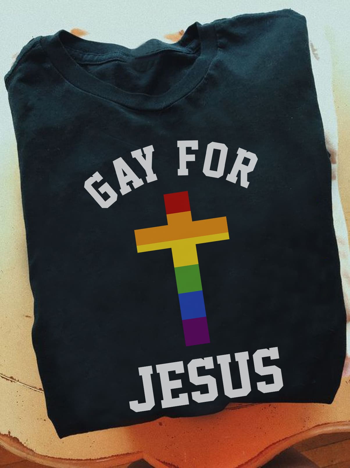 Gay for Jesus - Gift for lgbt community, Believe in Jesus