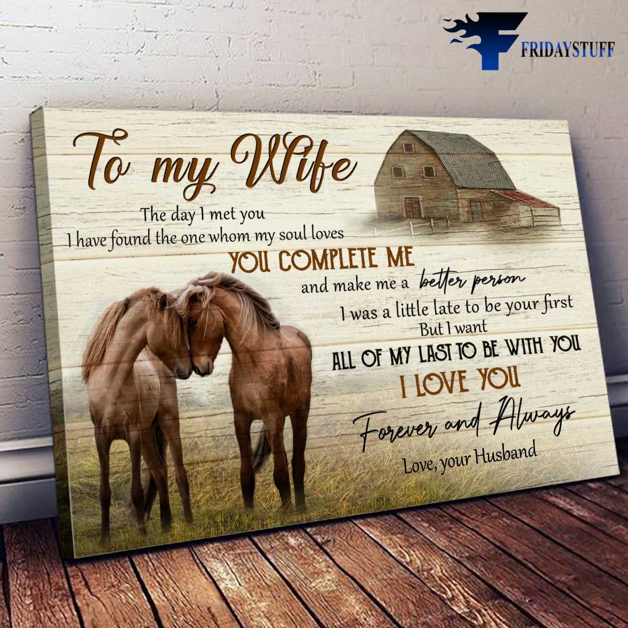 Gift For Wife, Horse Couple, To My Wife, The Day I Met You, I Have Found The One, Whom My Soul Loves, You Complete Me, And Make Me A Better Person, I Was A Little Late To Be Your First