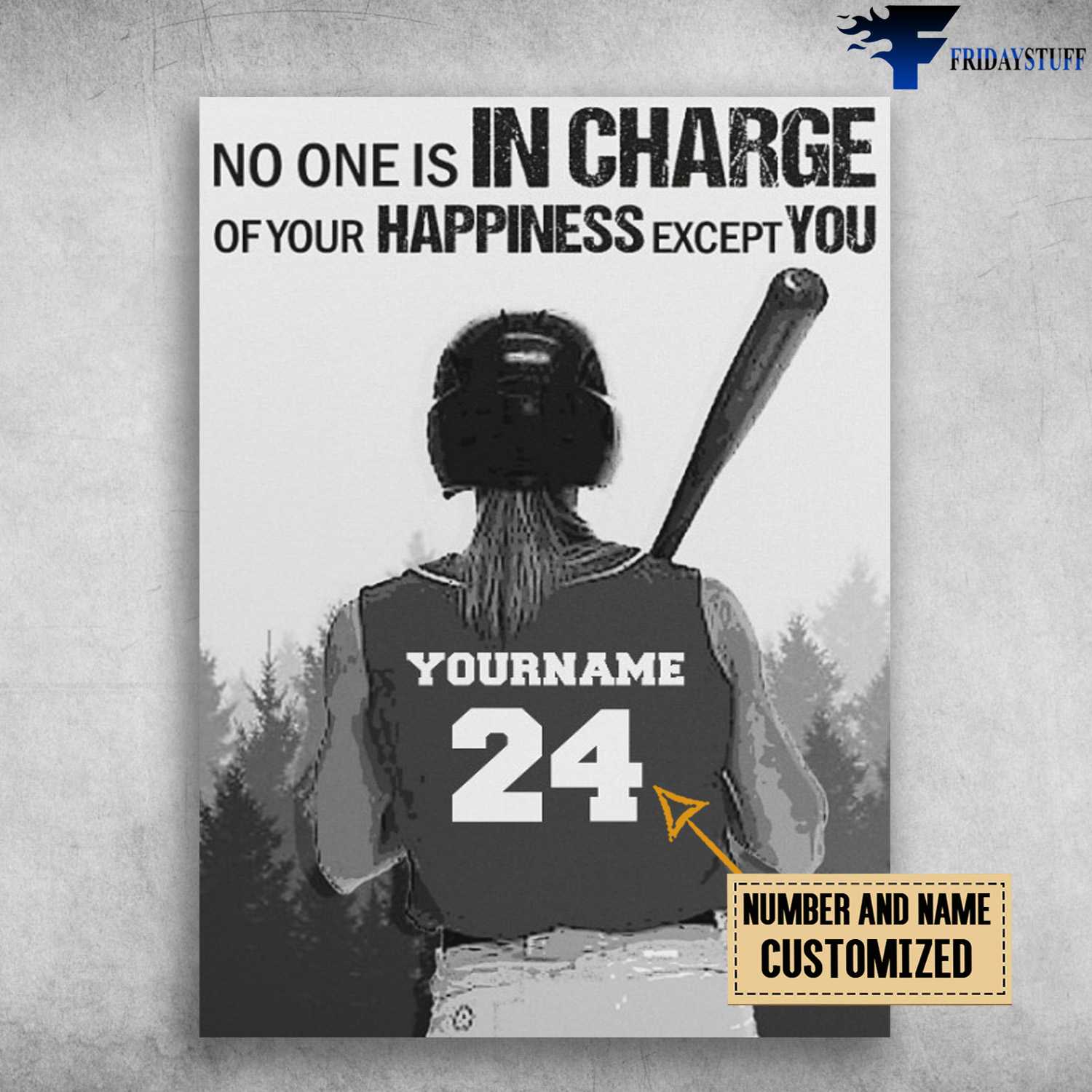 Girl Loves Baseball, Baseball Poster, No One In Charge, Of Your Happiness Except You