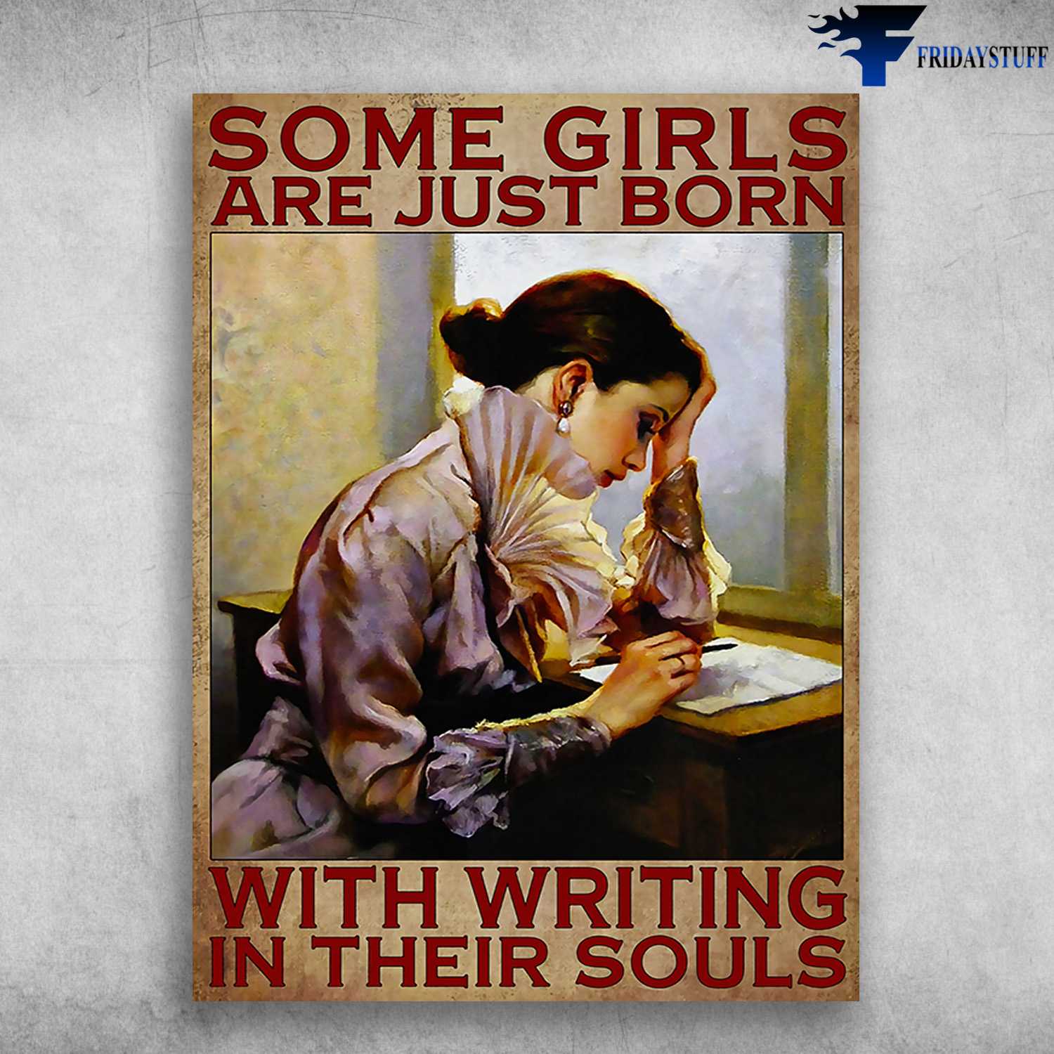 Girl Writing, Writing Lover, Some Girls Are Just Bord, With Writing In Their Souls