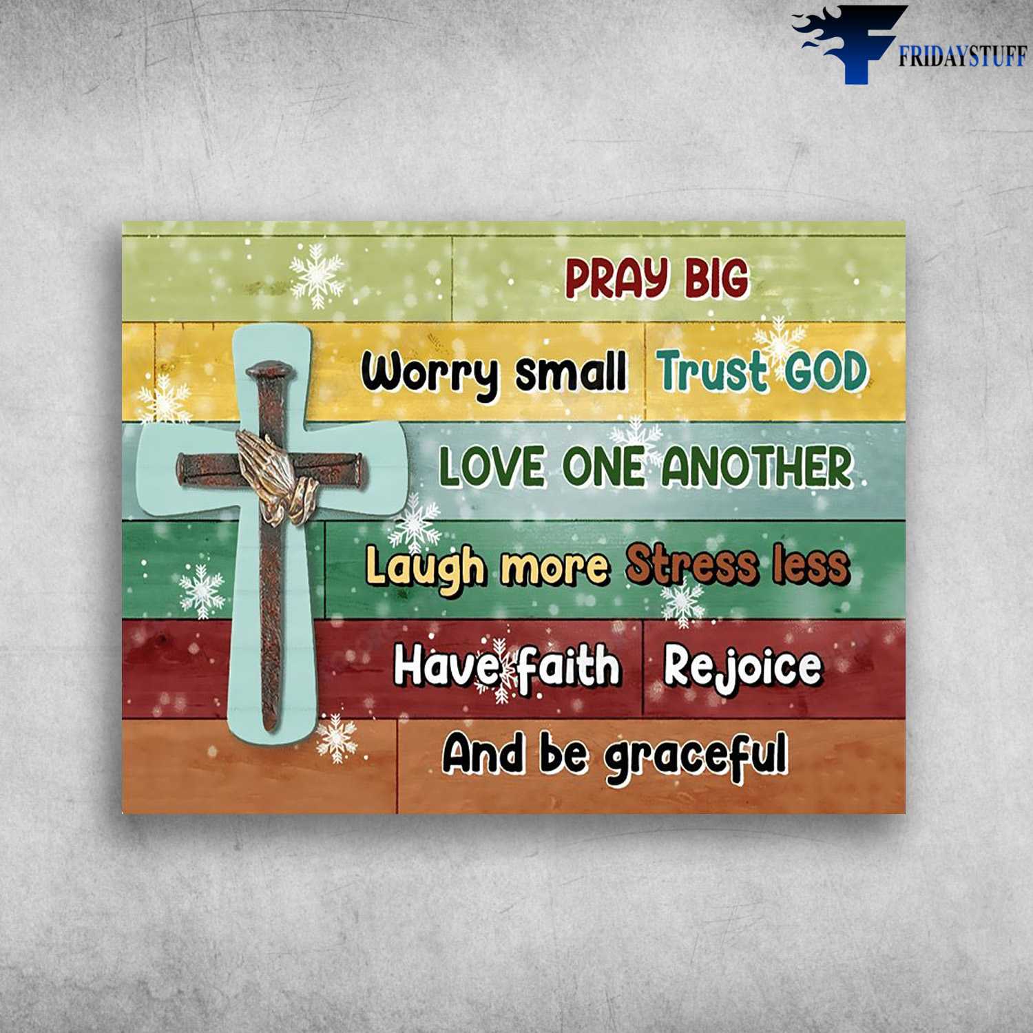 God Cross, Jesus Poster, Pray Big, Worry Small, Trust God, Love One Another, Laugh More, Stress Less