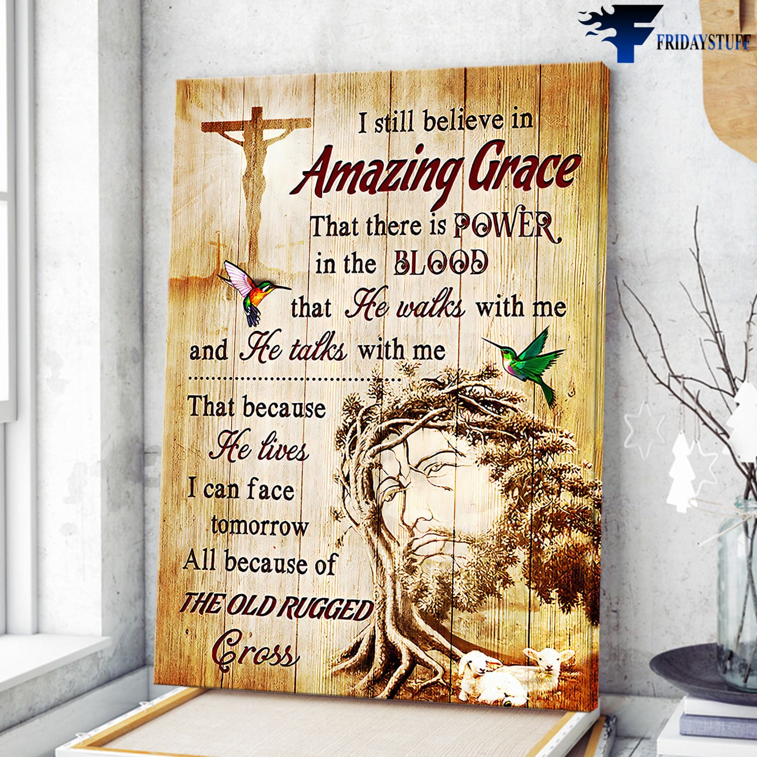 God Poster, Hummingbird God, I Still Believe In Amazing Grace, That There Is Power In The Blood, That He Walks With Me, And He Talks With Me, The Old Rugged Cross
