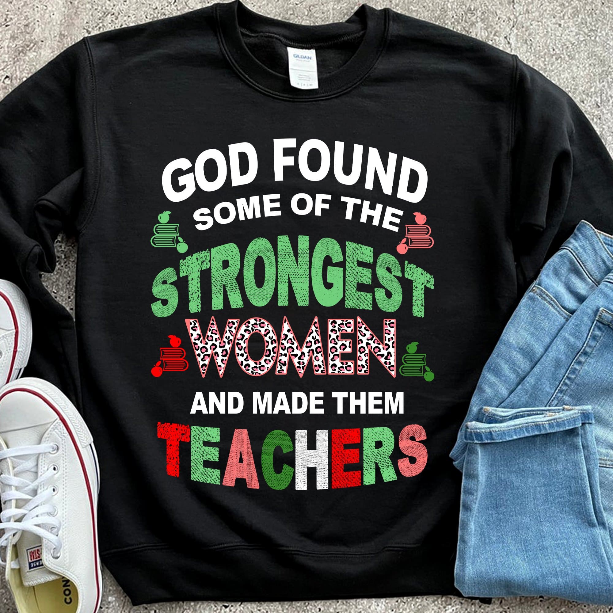 God found some of the strongest women and made them teachers - T-shirt for teacher, teacher educational job