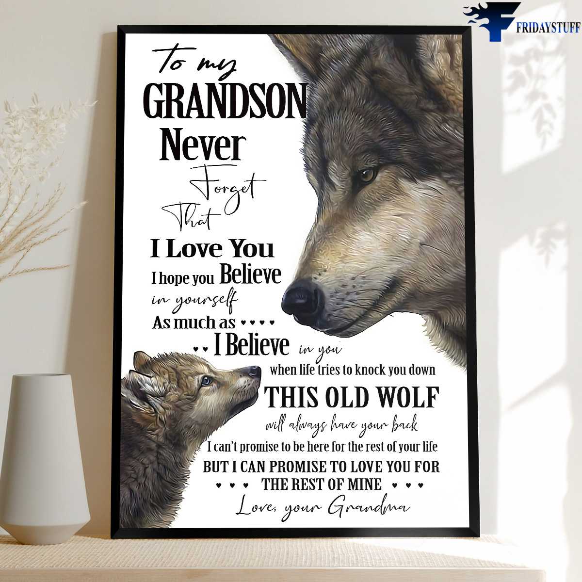 Grandma Grandson, Wolf Poster, To My Grandson, Never Forget That, I Love You, I Hope You Believe In Yourself, As Much As I Believe In You, When Life Tries To Knock You Down