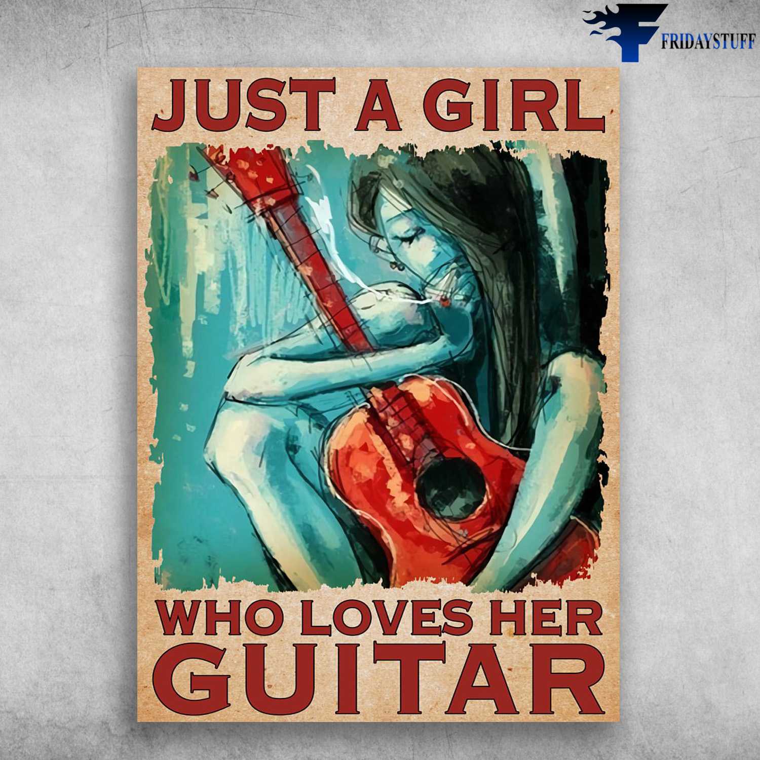 Guitar Girl, Guitar Lover, Just A Girl, Who Loves Her Guitar