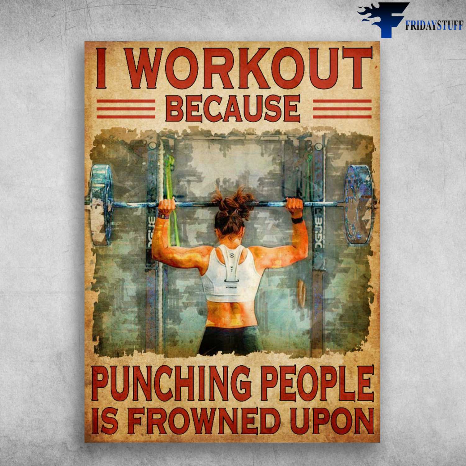 Gym Girl, Weightlifting Girl, I Workout, Because Punching People Is Frowned Upon